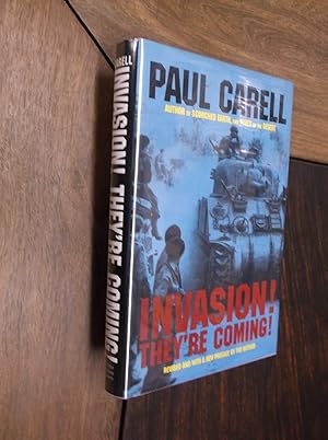 Invasion! They're Coming!: The German Account of D-Day Landings and the 80 Days' Battle For Franc...