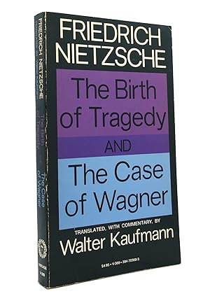 THE BIRTH OF TRAGEDY AND THE CASE OF WAGNER