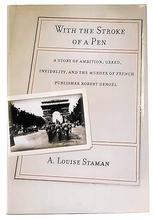 With the Stroke of a Pen: A Story of Ambition, Greed, Infidelity, and the Murder of French Publis...