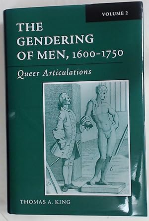 The Gendering of Men, 1600 - 1750. Volume 2. Queen Articulations.