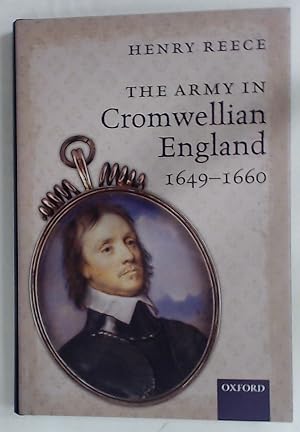 The Army in Cromwellian England 1649 - 1660.