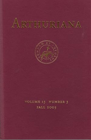 Arthuriana Volume 13 Number 3 Fall 2003: Rhetorical Approaches to Malory's Le Morte Darthur