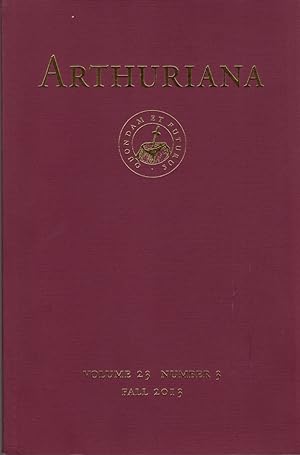 Arthuriana Volume 23 Number 3 Fall 2013; Papers from the XXIII Triennial International Arthurian ...