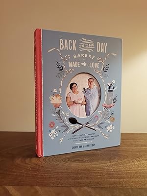 Back in the Day Bakery Made with Love: More than 100 Recipes and Make-It-Yourself Projects to Cre...