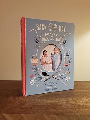 Back in the Day Bakery Made with Love: More than 100 Recipes and Make-It-Yourself Projects to Cre...