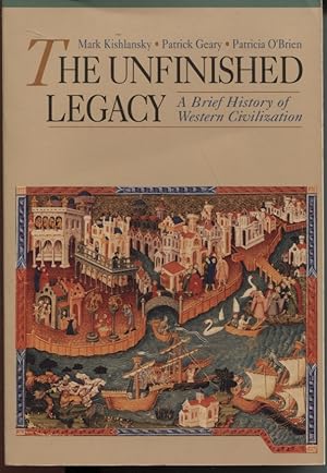 THE UNFINISHED LEGACY: A BRIEF HISTORY OF WESTERN CIVILIZATION