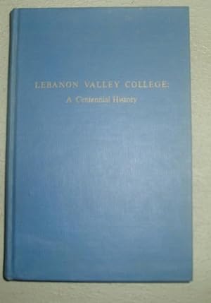 Lebanon Valley College: A Centennial History