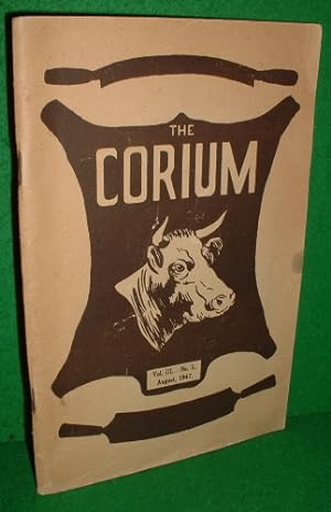 THE CORIUM THE ORGAN OF THE CORIUM CLUB VOL III No. 5 August , 1947