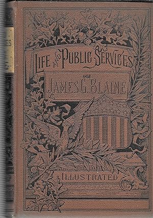 Life and Public Services of James G. Blaine