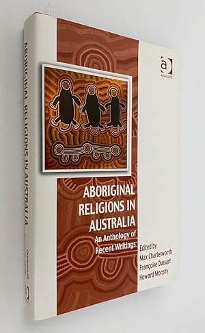 Aboriginal Religions in Australia: An Anthology of Recent Writings (Vitality of Indigenous Religi...