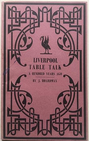 Liverpool Table Talk - A Hundred Years Ago
