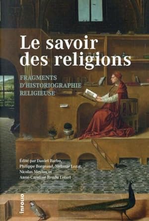le savoir des religions ; fragments d'historiographie religieuse