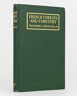 French Forests and Forestry. Tunisia, Algeria, Corsica. With a Translation of the Algerian Code o...
