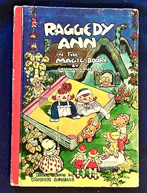 RAGGEDY ANN IN THE MAGIC BOOK; The ORIGINAL Raggedy Ann Story / Written by Johnny Gruelle / Illus...