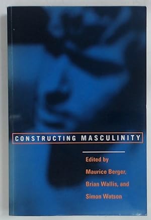 Constructing Masculinity.