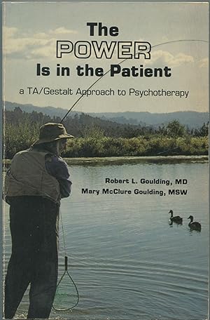 The Power is in the Patient: A TA/Gestalt Approach to Psychotherapy
