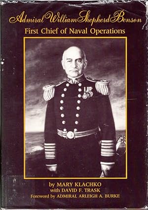 Admiral William Shepherd Benson: First Chief of Naval Operations