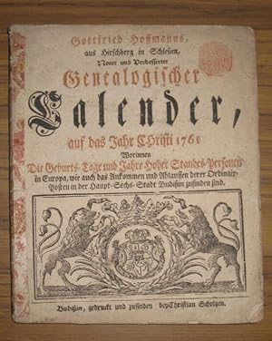 Neuer und verbesserter Genealogischer Calender, auf das Jahr Christi 1761. Worinnen Die Geburts-T...