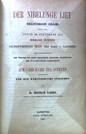 Der Nibelunge Liet. Vollständige Ausgabe nach dem durch Dr. Holtzmann als wirklich ältesten nachg...