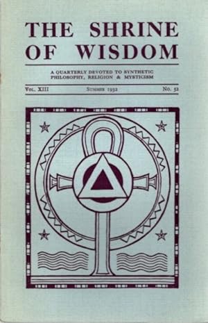 THE SHRINE OF WISDOM: NO. 52, SUMMER 1932: A Quarterly Devoted to Synthetic Philosophy, Religion ...