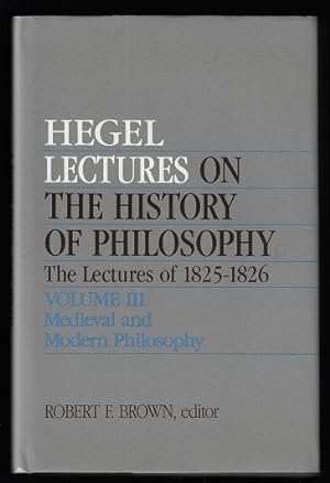 Lectures on the History of Philosophy - The Lectures of 1825-26, Volume III / 3 / Three: Medieval...