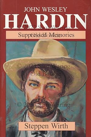 John Wesley Hardin : suppressed memories