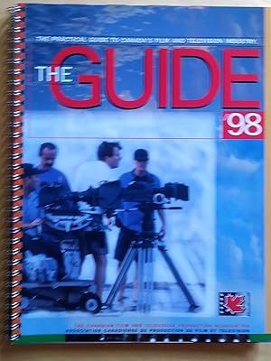 The Guide '98 (1998): The Practical Guide tp Canada's Film and Television Industry