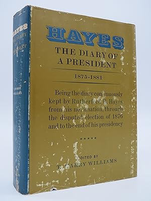 HAYES, THE DIARY OF A PRESIDENT 1875-1881