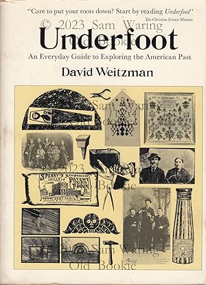 Underfoot : an everday guide to exploring the American past