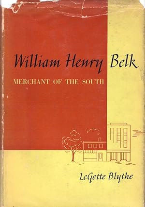 William Henry Belk: Merchant of the South