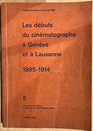 Les débuts du cinématographe à Genève et à Lausanne 1895-1914.