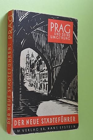 Prag und seine Umgebung. M. Balley. Aufnahmen von Alexander Exax / Der neue Städteführer