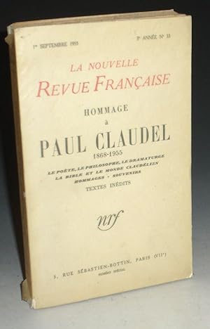 La Nouvelle Revue Francaise: Hommage a Paul Claudel 1868-1955, Le Poet, Le Philosophe, Le Dramatu...