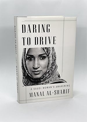 Daring to Drive: A Saudi Woman's Awakening (Signed First Edition)