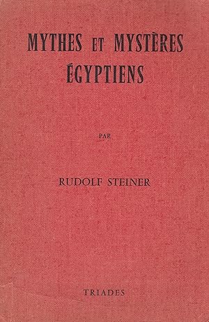 Mythes et mystères égyptiens - 12 conférences faites à Leipzig du 2 au 14 septembre 1908 -
