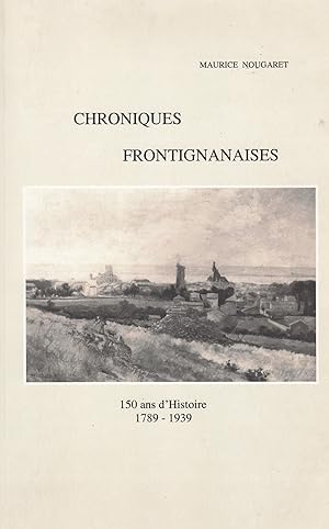 Chroniques frintignanaises - 150 histoire 1789-1939 -