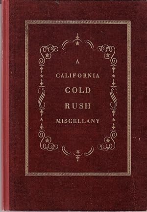 A California Gold Rush Miscellany Comprising: The Original Journal of Alexander Barrington, Nine ...