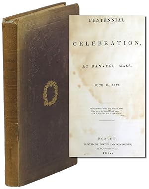 Centennial Celebration at Danvers, Mass. June 16, 1852