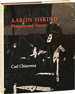 Aaron Siskind: Pleasures and Terrors (First Edition)