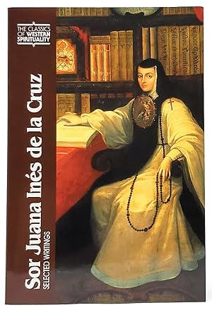 Sor Juana Inés de la Cruz: Selected Writings (Classics of Western Spirituality)