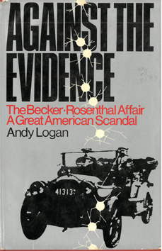 Against the Evidence. The Becker-Rosenthal Affair.