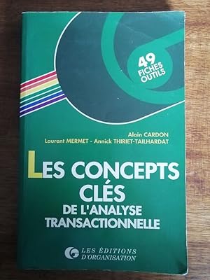 Les concepts clés de l analyse transactionnelle 49 fiches outils 1993 - CARDON Alain et MERMET La...
