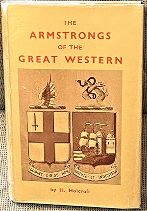 The Armstrongs of the Great Western. Their Times, Surroundings & Contemporaries