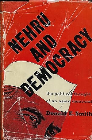 NEHRU AND DEMOCRACY: THE POLITICAL THOUGHT OF AN ASIAN DEMOCRAT