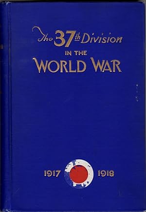 The Thirty-Seventh Division in the World War 1917-1918