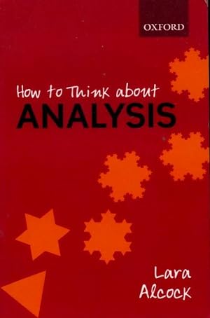 How to think about analysis - Lara Alcock