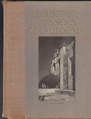 The Old Spanish Missions of California. An Historical and Descriptive Sketch