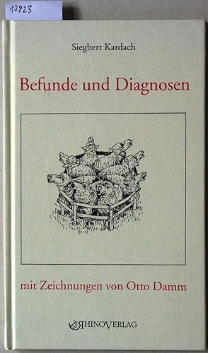 Befunde und Diagnosen, Fehldiagnosen inbegriffen. Mit Zeichungen von Otto Damm.