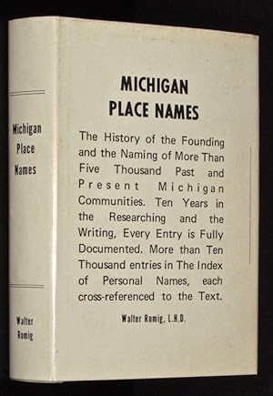 Michigan Place Names: : The History of the Founding and the Naming of More Than Five Thousand Pas...