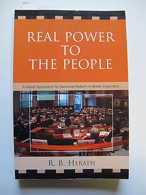 Real Power to the People | A Novel Approach to Electoral Reform in British Columbia